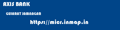 AXIS BANK  GUJARAT JAMNAGAR    micr code